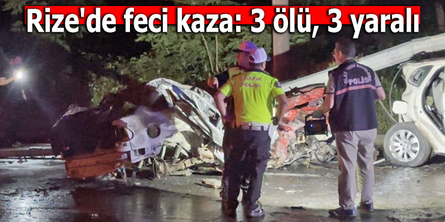 Rize'de feci kaza: 3 ölü, 4 yaralı