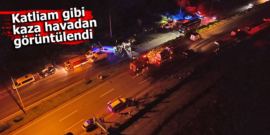 Katliam gibi kaza havadan görüntülendi