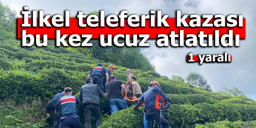 İlkel teleferik kazası bu kez ucuz atlatıldı: 1 yaralı