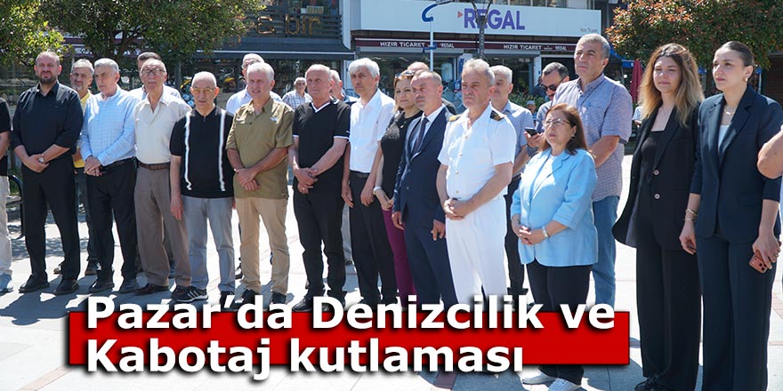 Pazar’da Denizcilik ve Kabotaj kutlaması