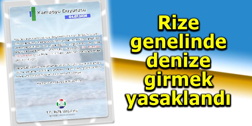 Rize genelinde denize girmek yasaklandı