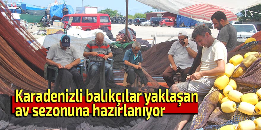 Karadenizli balıkçılar yaklaşan av sezonuna hazırlanıyor
