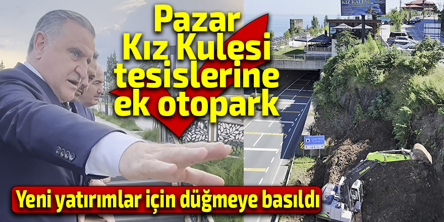 Pazar Kız Kulesi tesislerine ek otopark