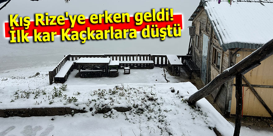 Kış Rize'ye erken geldi! İlk kar Kaçkarlara düştü