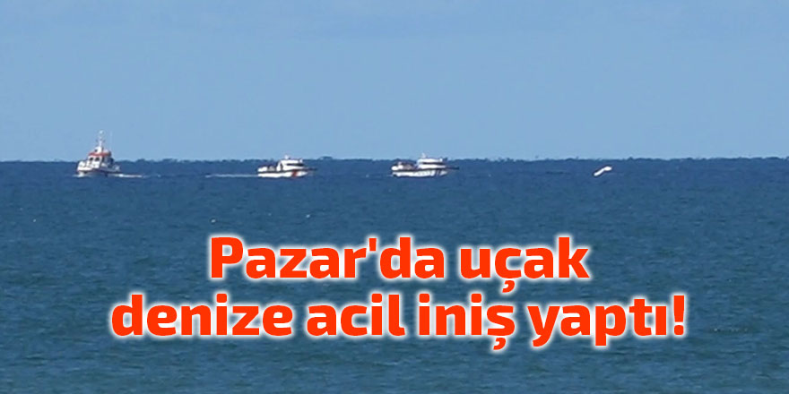 Pazar'da uçak denize acil iniş yaptı!