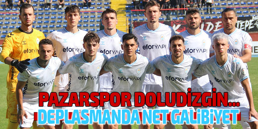 Pazarspor'dan deplasmanda net galibiyet
