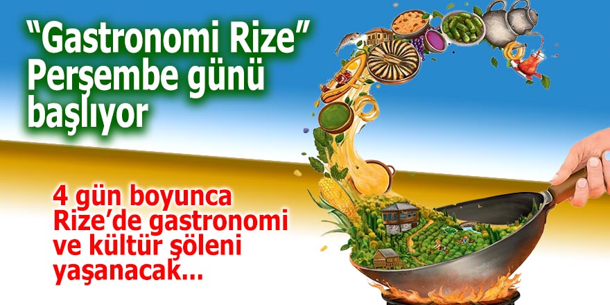 “Gastronomi Rize” günleri perşembe günü başlıyor