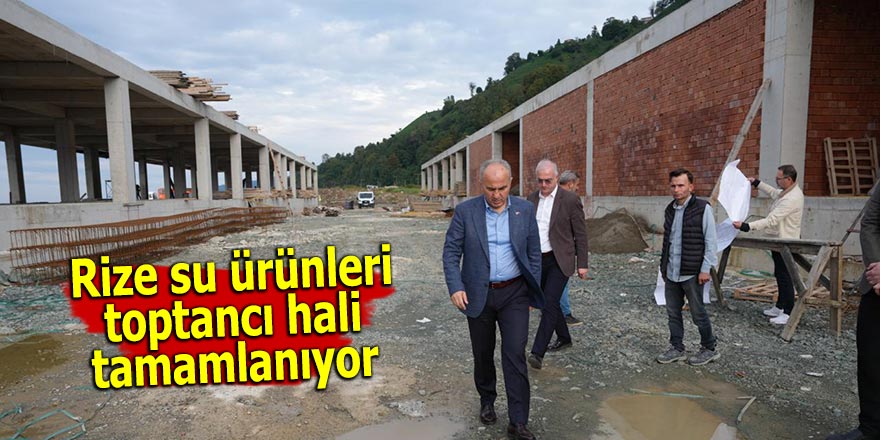 Rize'de su ürünleri toptancı hali tamamlanıyor