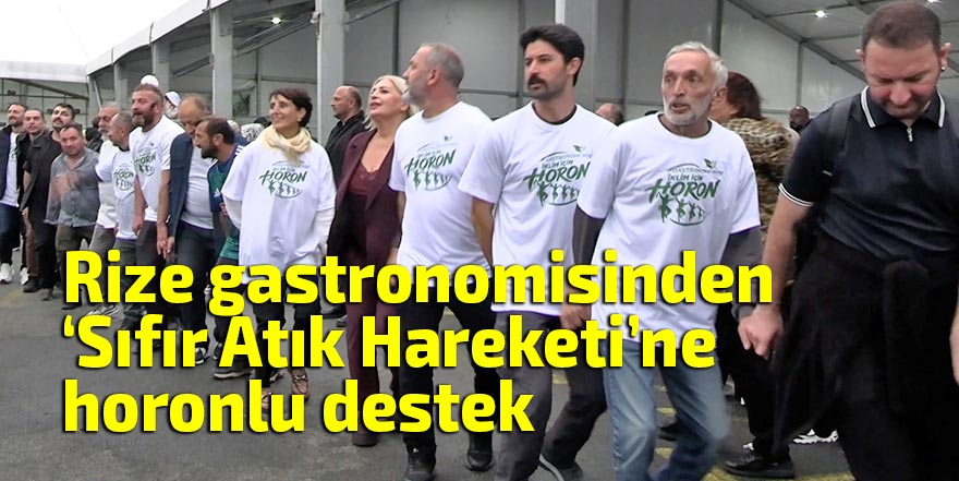 Rize gastronomisinden ‘Sıfır Atık Hareketi’ne horonlu destek