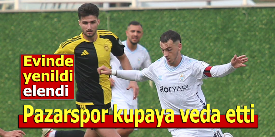 Pazarspor kupaya veda etti