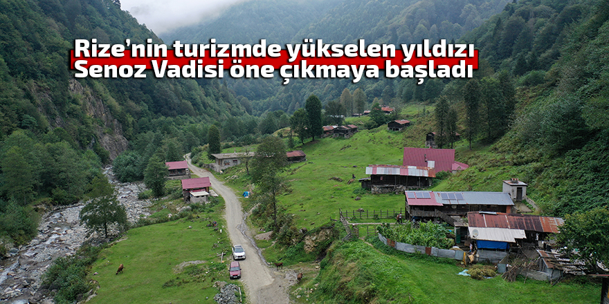 Rize’nin turizmde yükselen yıldızı: Senoz Vadisi
