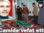 Camide namaz kılarken vefat etti