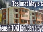 Hemşin TOKİ evleri tamamlanıyor