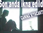 Genç kız canına kıymak istedi