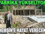 Organik Çay Fabrikası yükseliyor