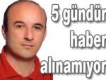 5 gündür kayıp genç bulunamıyor