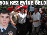 Şehit polis son kez evinde...