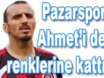 Pazarspor Ahmet'i de transfer etti