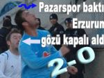 Pazarspor Erzurum'da mağlup