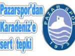 Pazardan Karadenizspor'a tepki