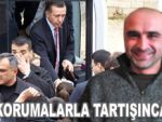 Yine Başbakan'ın korumaları