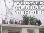 Evin 5 metre üstü, yüksek gerilim!