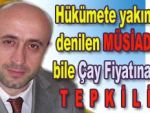 MÜSİAD çay fiyatını beğenmedi!