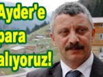 "Biz veriyoruz, giren de verecek!"