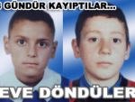 Kayıp kardeşler eve döndü!