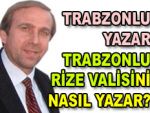 Trabzonlu, Rize Valisi'ni yazarsa!