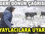 'Yaylacılar evine dönsün' uyarısı