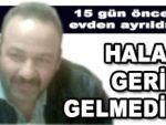 15 gündür haber alınamıyor