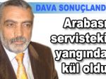 Arabası servisteki yangında yandı