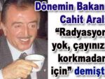 Cahit Aral doğrusunu söylemiş!