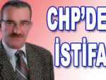 CHP İlçe Başkanı istifa etti