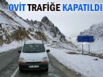 Ovit Geçidi, kar nedeniyle ulaşıma kapatıldı