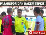 Pazarspor'dan hakeme sert tepki