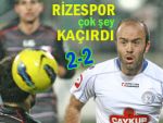 Rizespor bu maçla çok şeyi kaçırdı