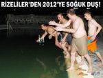 Rizeliler, 2012'ye soğuk havuzda girdi!