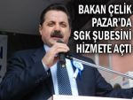 Bakan Çelik Pazar'da SGK şubesini açtı