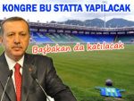 AK Parti İl Kongresi stadyumda yapılacak