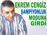 Ekrem Cengiz şampiyonluğa inanıyor