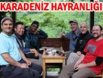 D. Karadeniz’in güzelliklerine hayran kaldılar