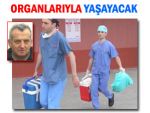 Tekin'in organları başka bedenlere can verecek