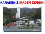 D. Karadeniz’in madenleri 100 milyar dolar!