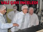 Vali Çakır özel çay fabrikasında imalatı inceledi