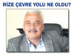 Aslankaya Rize Güney Çevre Yolu’nu sordu