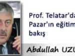 Prof. Telatar'dan pazar'ın eğitimine bakış