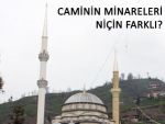 Rize'deki bu caminin minareleri niçin farklı?