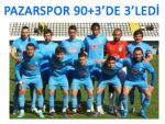 GOL DÜELLOSUNUN GALİBİ PAZARSPOR: 3-2